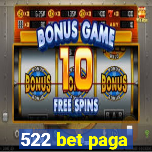 522 bet paga